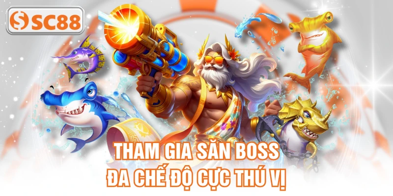 Tham gia săn boss đa chế độ cực thú vị