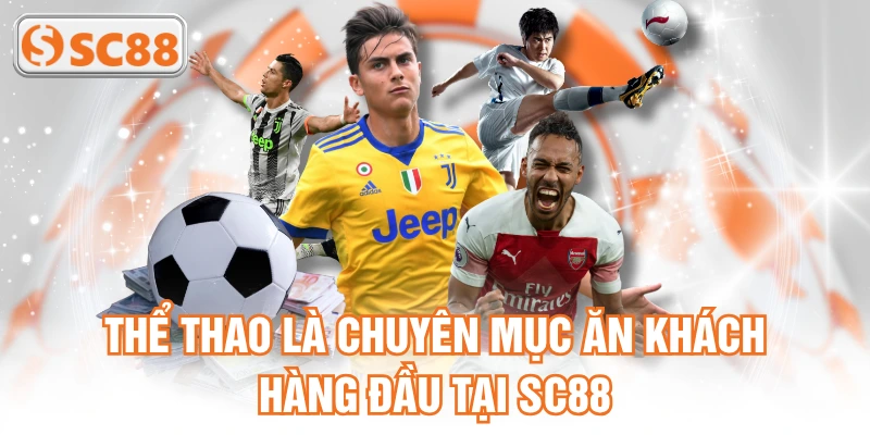 Thể Thao là chuyên mục ăn khách hàng đầu tại SC88